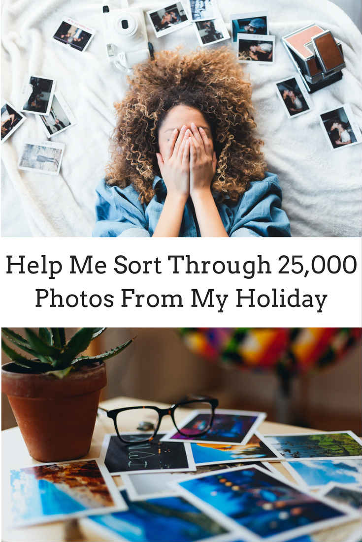 Help me sort through 25000 photos from my holiday