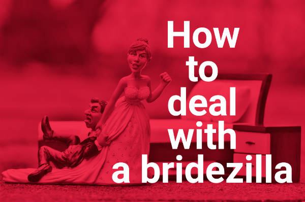 How To Deal With A Bridezilla in your Business