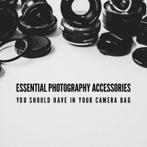 Essential Photography Accessories