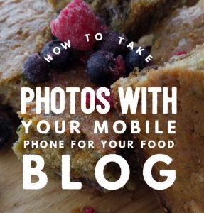 How To Use A Mobile Phone To Take Photos For Your Food Blog