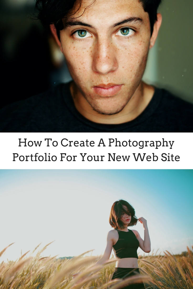 How To Create A Photography Portfolio For Your New Web Site
