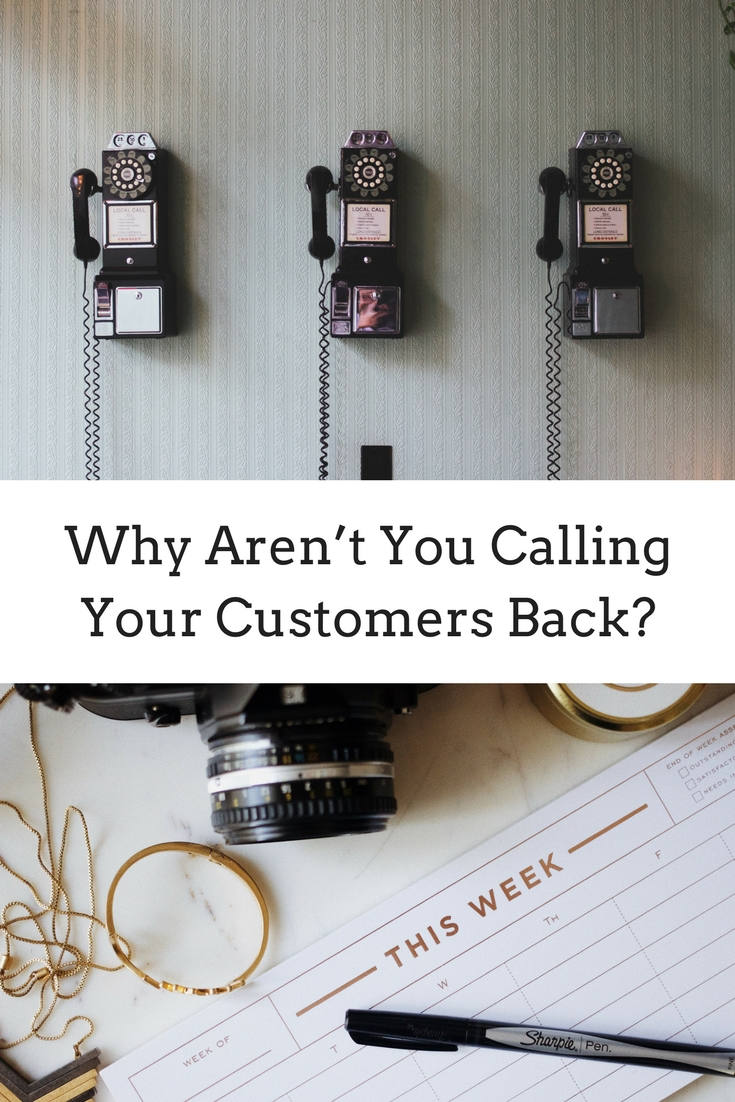 Why Arent You Calling Your Customers Back