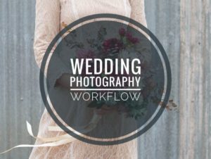 Wedding Photography Workflow